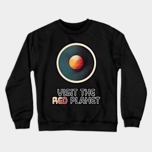 Travel ! Visit Mars ! Crewneck Sweatshirt